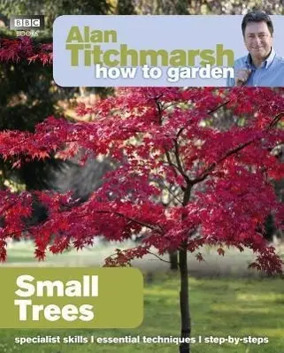 Cover: 9781849902205 | Alan Titchmarsh How to Garden: Small Trees | Alan Titchmarsh | Buch