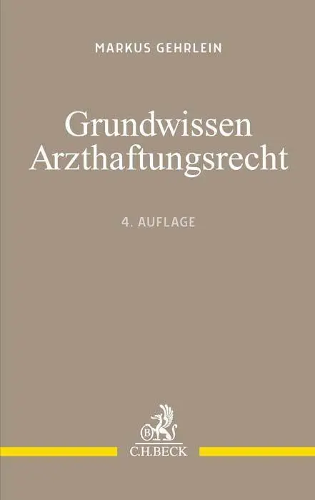 Cover: 9783406792205 | Grundwissen Arzthaftungsrecht | Markus Gehrlein | Taschenbuch | XIX