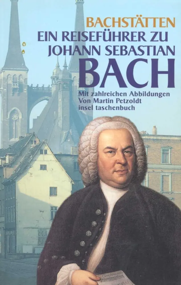 Cover: 9783458342205 | Bachstätten | Ein Reiseführer zu Johann Sebastian Bach | Petzoldt