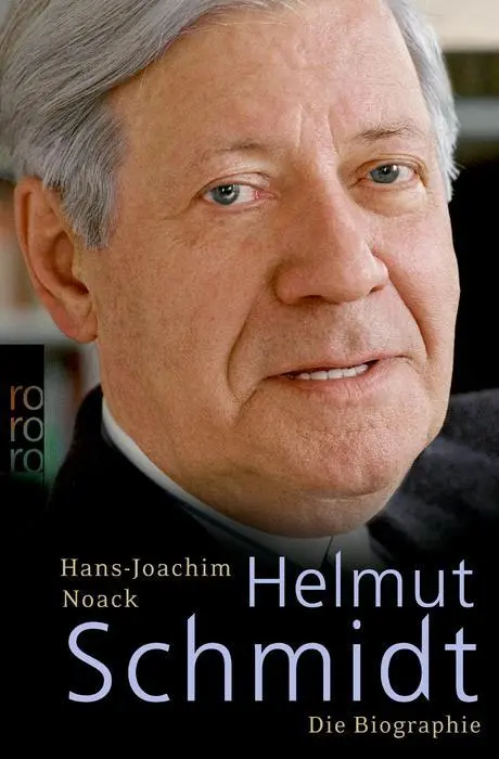 Cover: 9783499622205 | Helmut Schmidt | Die Biographie | Hans-Joachim Noack | Taschenbuch