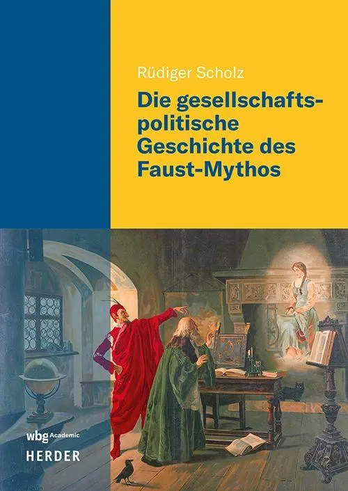 Cover: 9783534642205 | Die gesellschaftspolitische Geschichte des Faust-Mythos | Scholz
