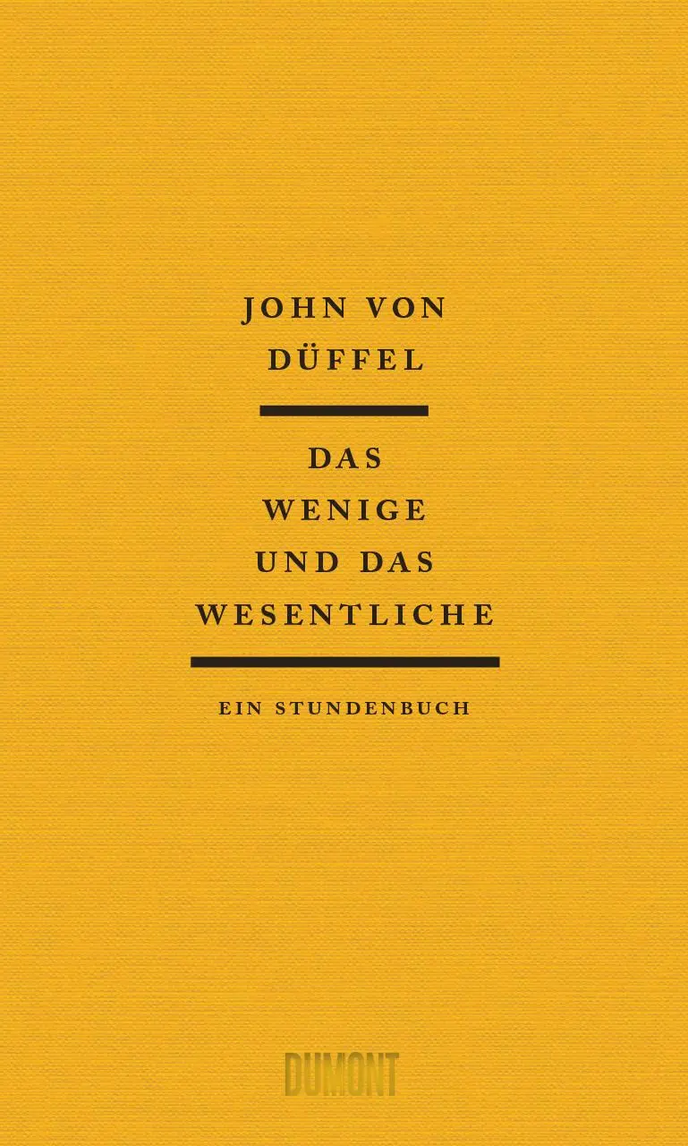 Cover: 9783832182205 | Das Wenige und das Wesentliche | Ein Stundenbuch | John von Düffel