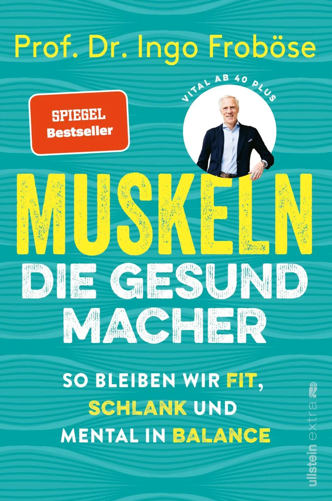 Cover: 9783864932205 | Muskeln - die Gesundmacher | Ingo Froböse | Taschenbuch | 320 S. Cover: 9783864932205 | Muskeln - die Gesundmacher | Ingo Froböse | Taschenbuch | 320 S.