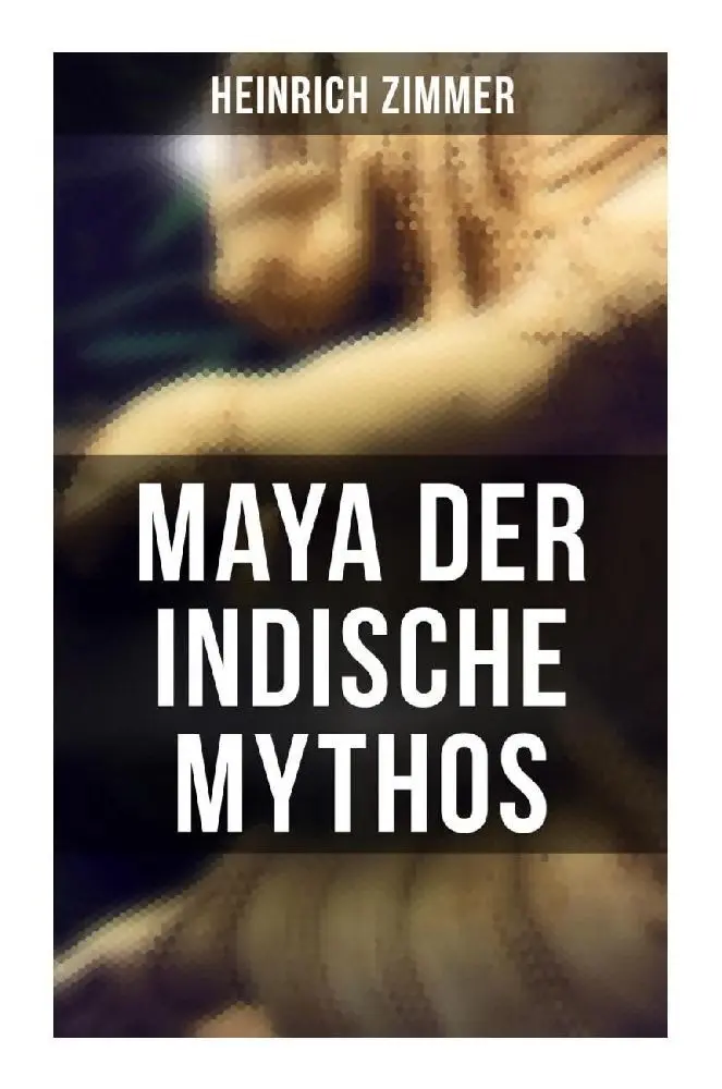 Cover: 9788027262205 | Maya der indische Mythos | Heinrich Zimmer | Taschenbuch | 276 S.