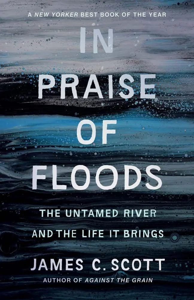Cover: 9780300292305 | In Praise of Floods | The Untamed River and the Life It Brings | Scott
