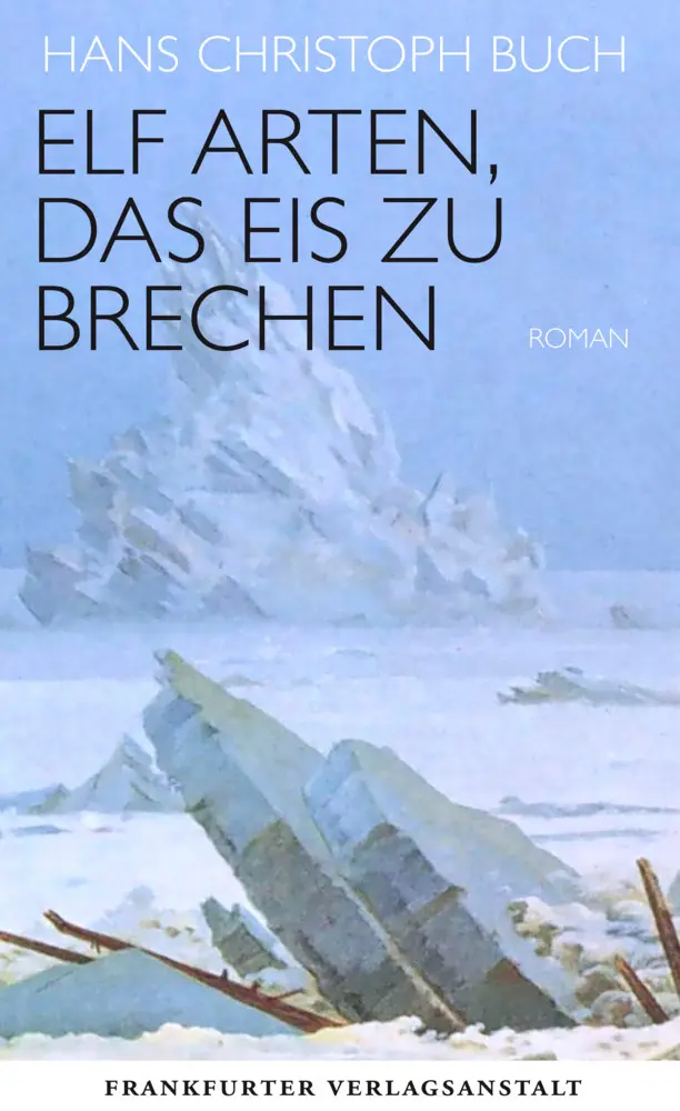 Cover: 9783627002305 | Elf Arten, das Eis zu brechen | Roman | Hans Chr. Buch | Buch | 256 S.