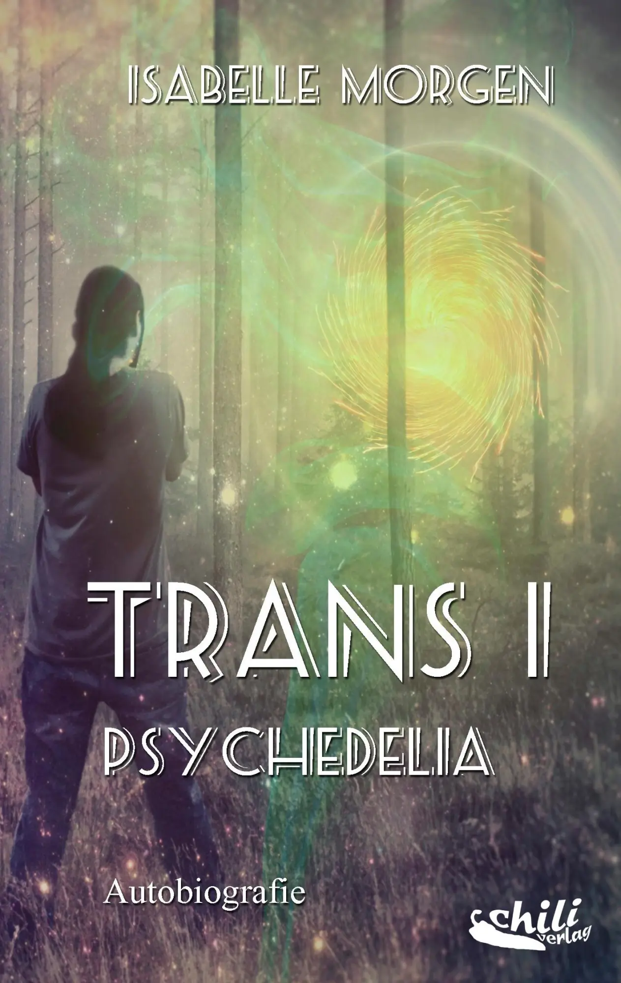Cover: 9783943292305 | Trans I - Psychedelia | Autobiografie | Isabelle Morgen | Taschenbuch