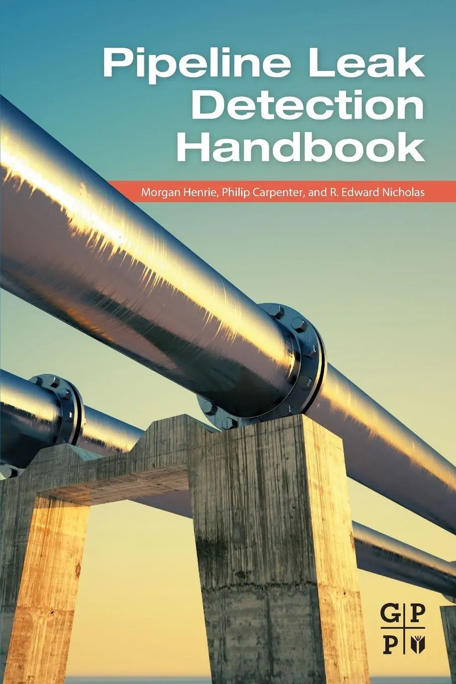 Cover: 9780128022405 | Pipeline Leak Detection Handbook | Morgan Henrie (u. a.) | Taschenbuch
