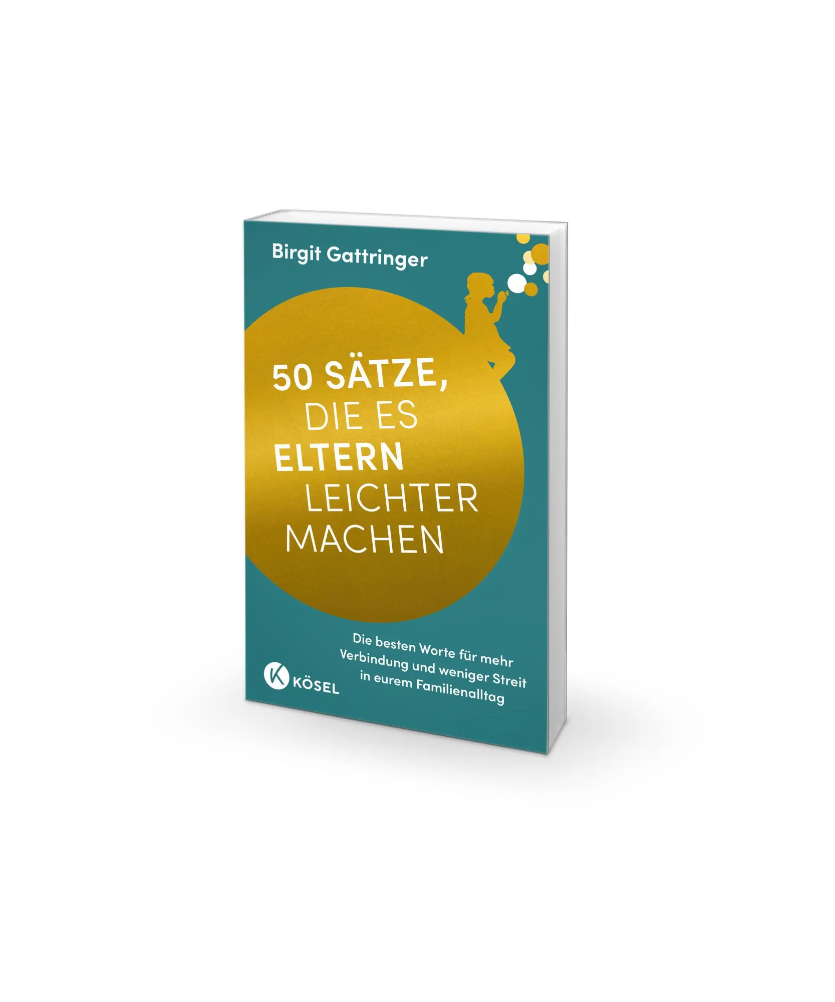 Bild: 9783466312405 | 50 Sätze, die es Eltern leichter machen | Birgit Gattringer | Buch