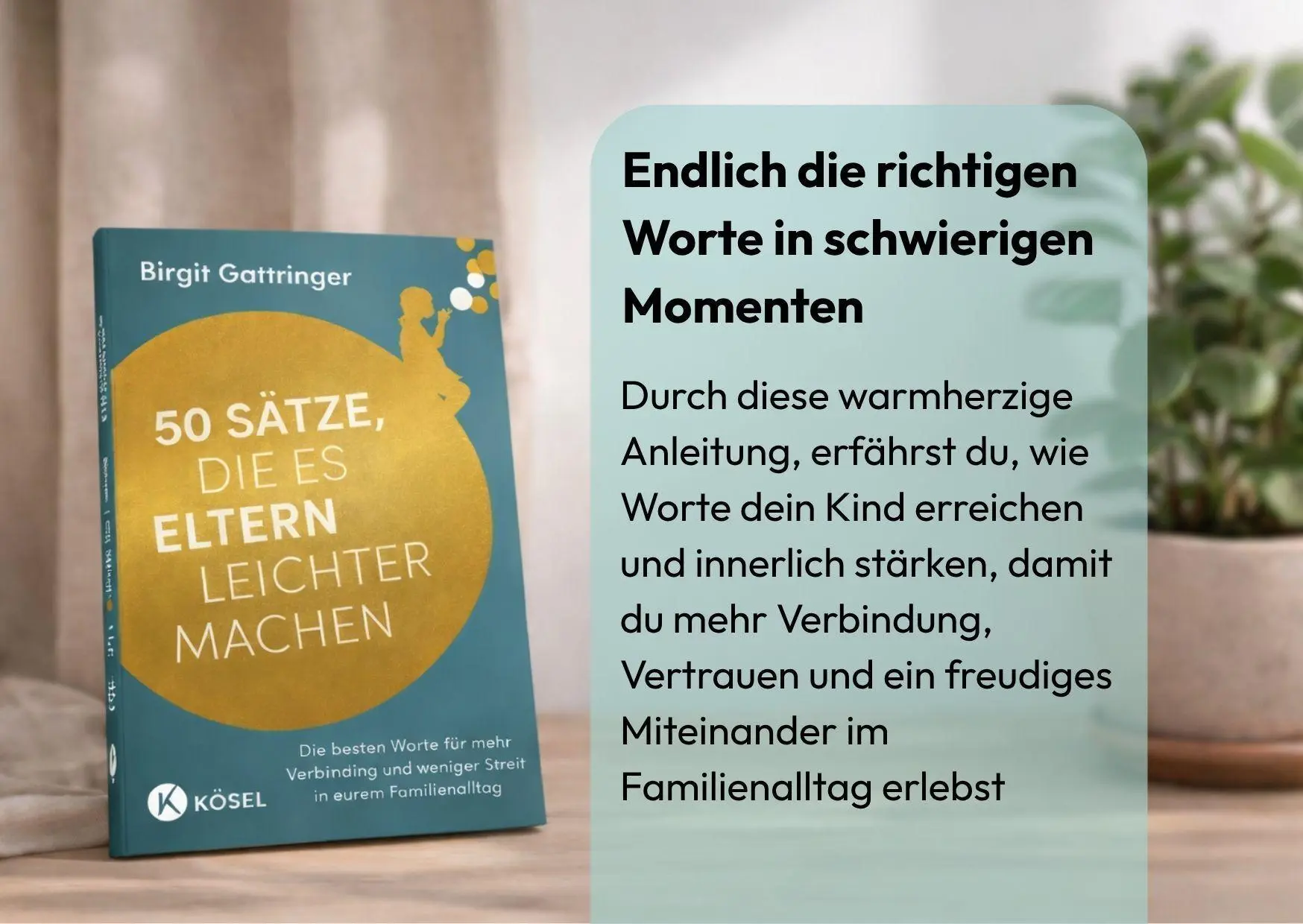 Bild: 9783466312405 | 50 Sätze, die es Eltern leichter machen | Birgit Gattringer | Buch