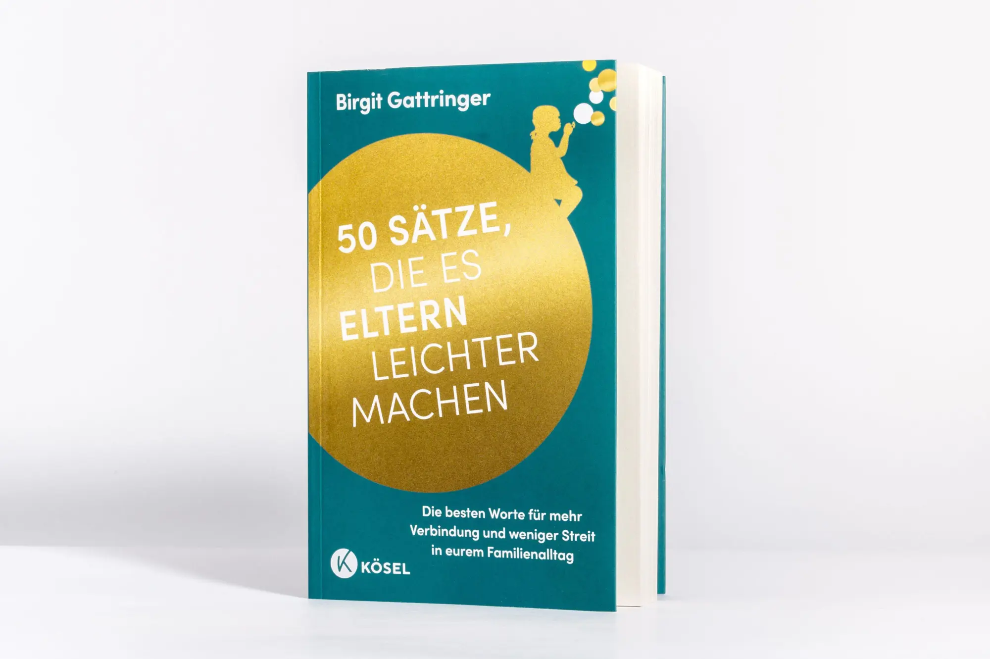 Bild: 9783466312405 | 50 Sätze, die es Eltern leichter machen | Birgit Gattringer | Buch