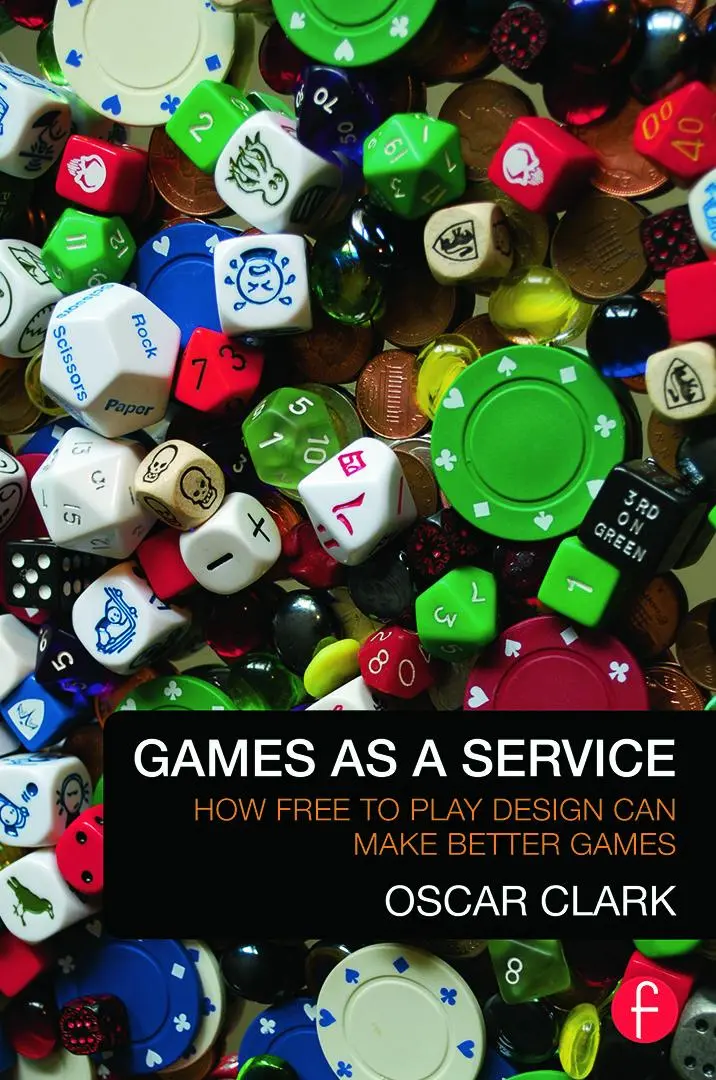 Cover: 9780415732505 | Games As A Service | How Free to Play Design Can Make Better Games