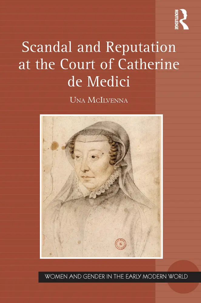 Cover: 9781032402505 | Scandal and Reputation at the Court of Catherine de Medici | McIlvenna