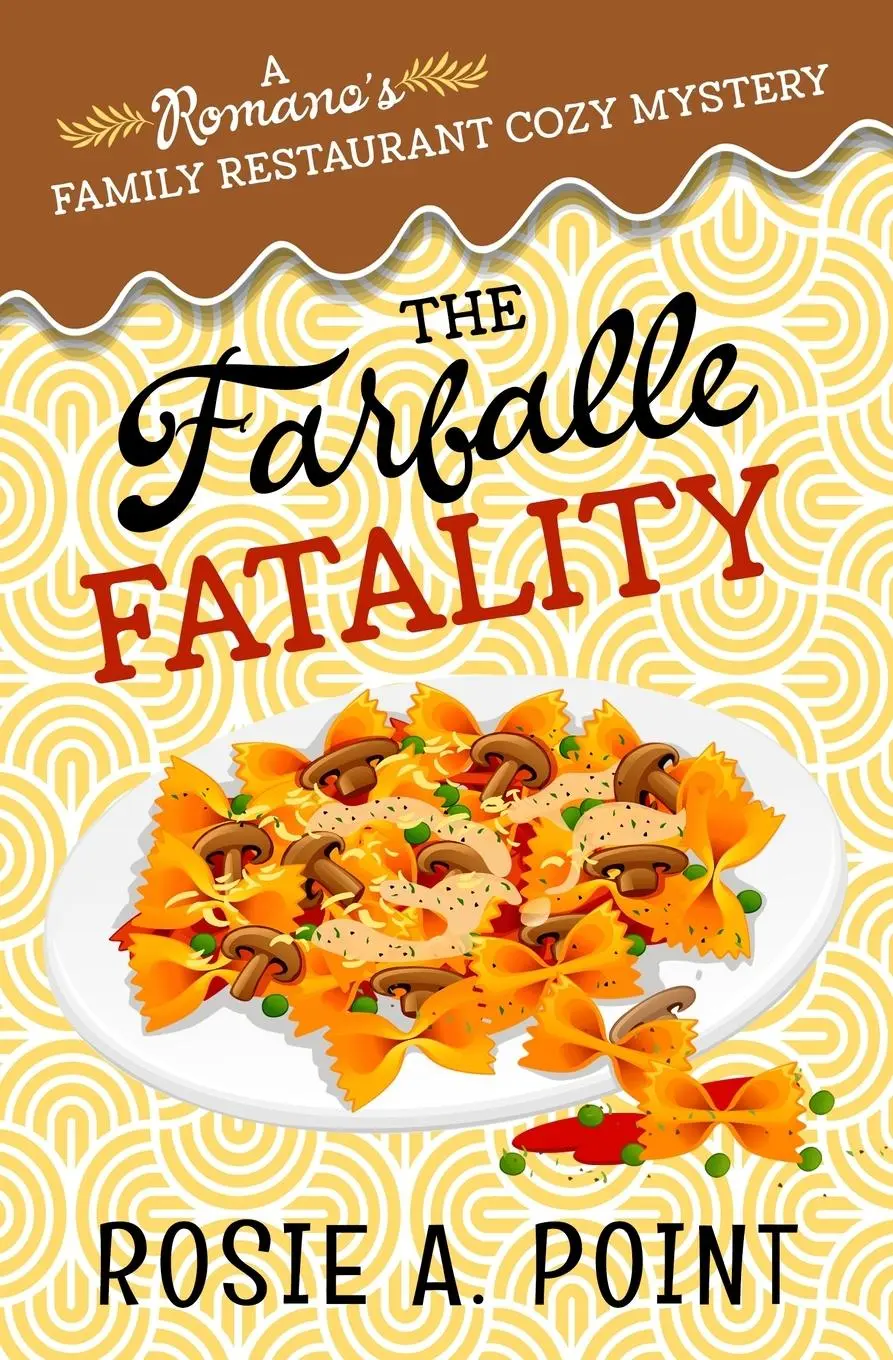 Cover: 9781776472505 | The Farfalle Fatality | A Cozy Culinary Mystery | Rosie A. Point