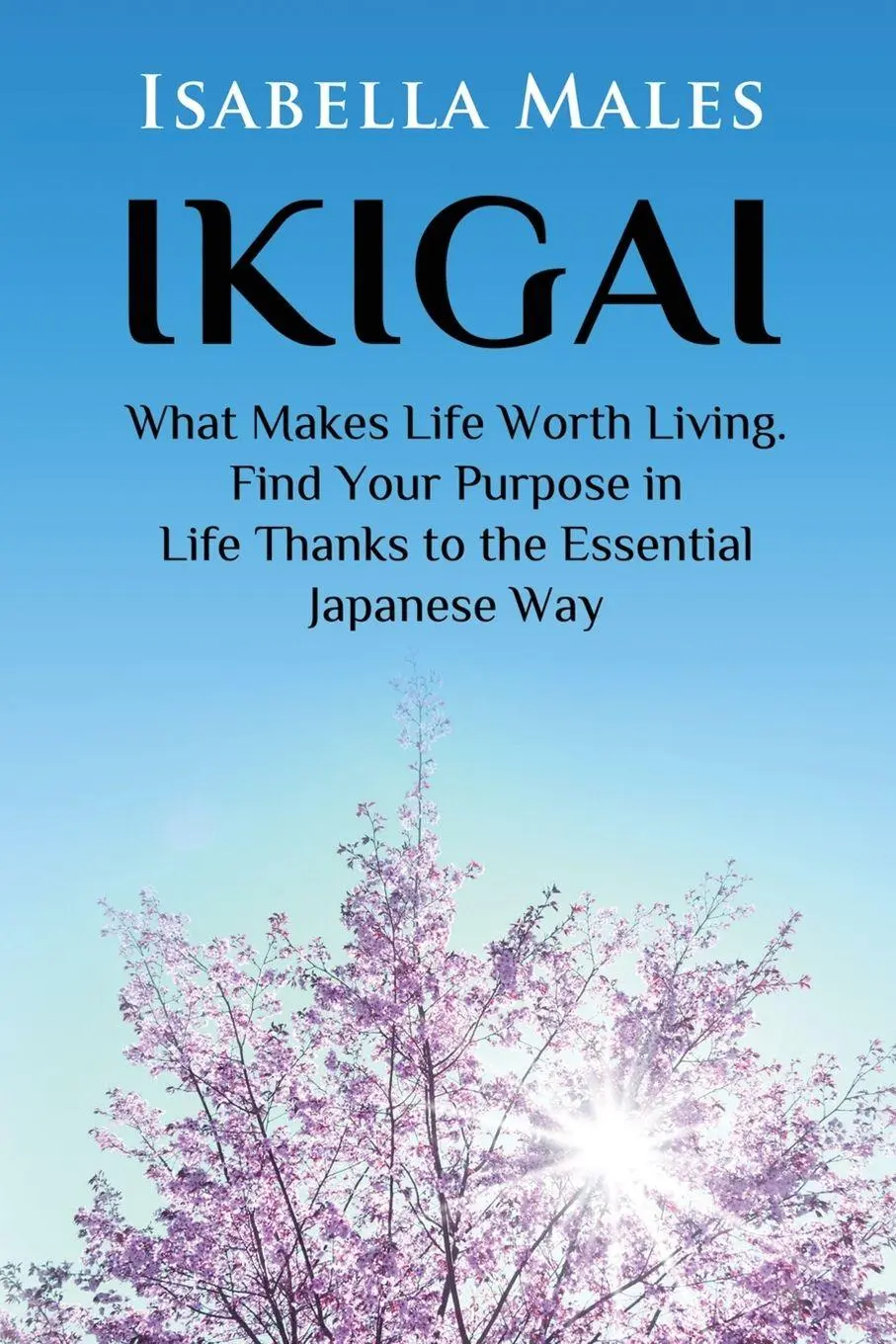 Cover: 9781778142505 | IKIGAI | Isabella Males | Taschenbuch | Kartoniert / Broschiert | 2022