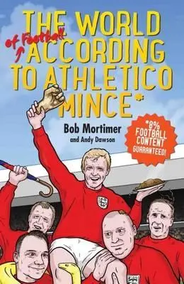 Cover: 9781786062505 | The World of Football According to Athletico Mince | Dawson | Buch