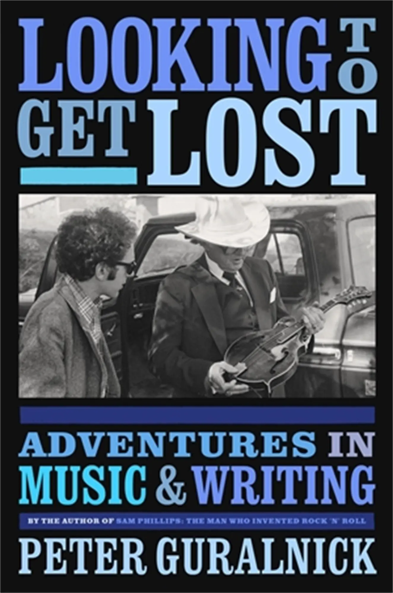 Cover: 9780316412605 | Looking to Get Lost | Adventures in Music and Writing | Guralnick