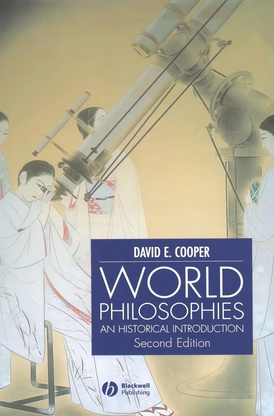 Cover: 9780631232605 | World Philosophies | A Historical Introduction | David E Cooper | Buch