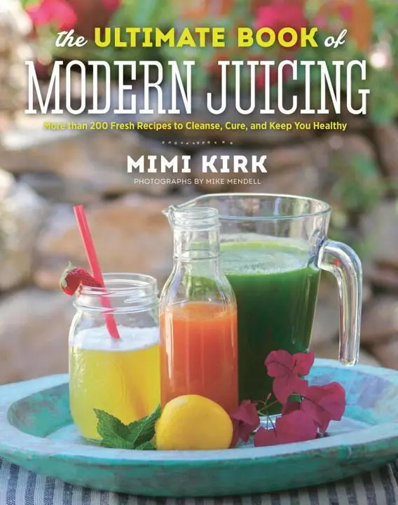 Cover: 9781581572605 | The Ultimate Book of Modern Juicing | Mimi Kirk | Buch | Gebunden