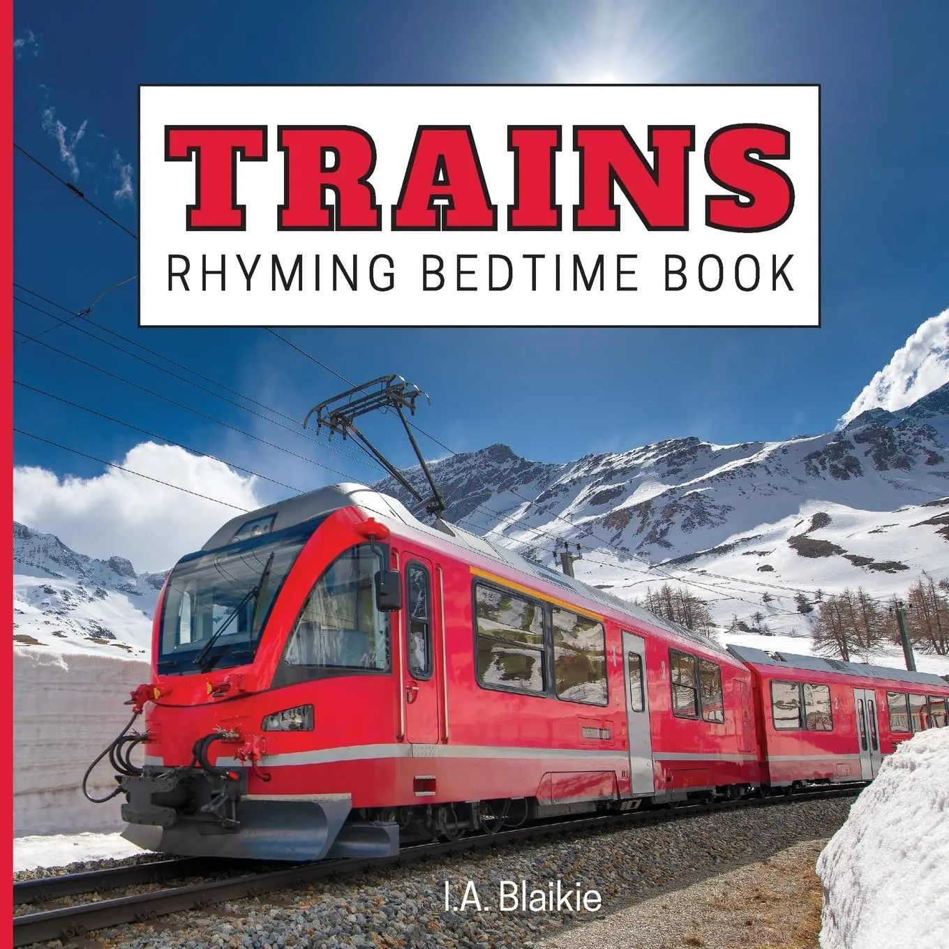 Cover: 9781739762605 | Trains Rhyming Bedtime Book | I A Blaikie | Taschenbuch | Englisch
