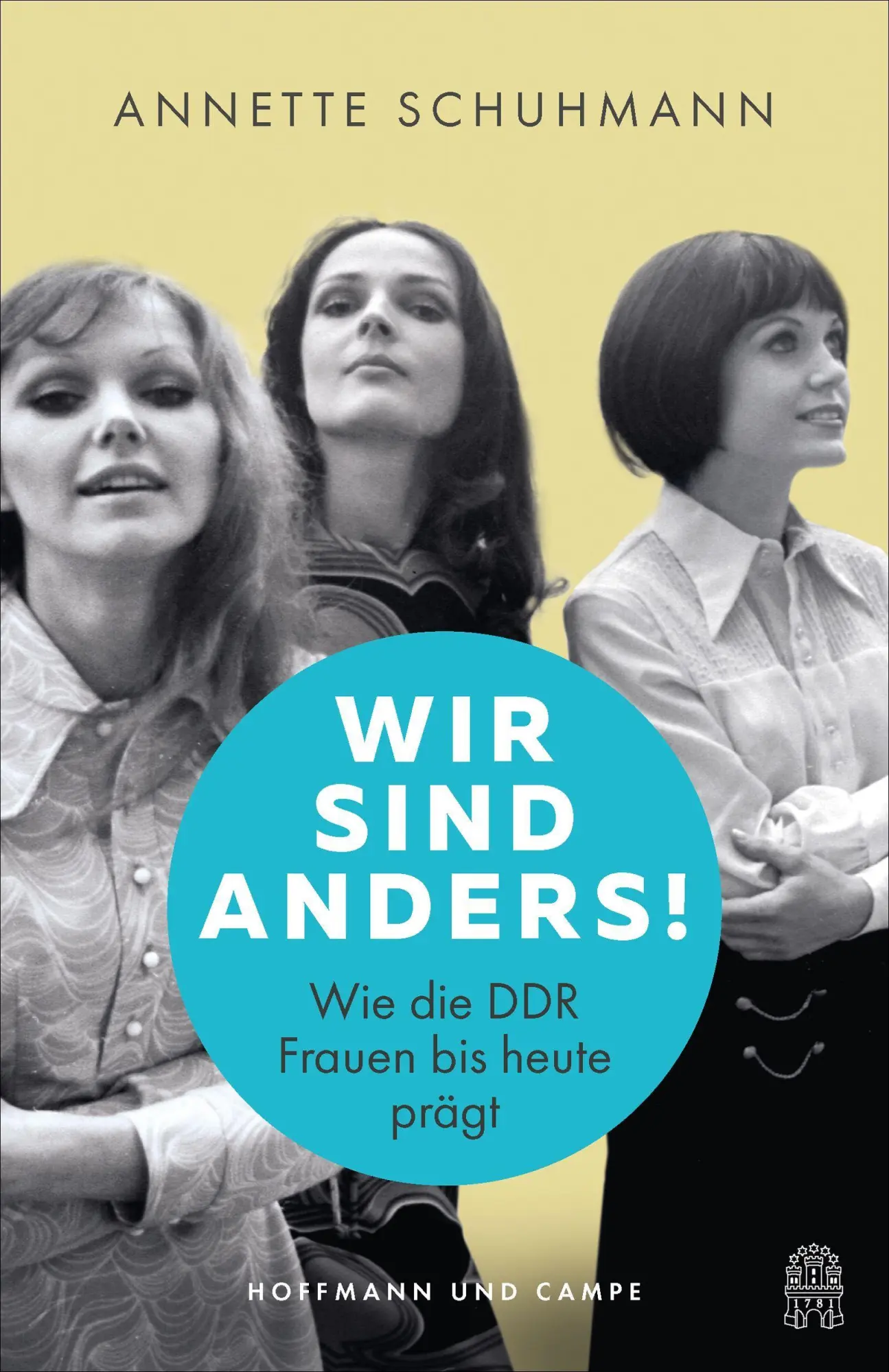 Cover: 9783455022605 | Wir sind anders! | Wie die DDR Frauen bis heute prägt | Schuhmann