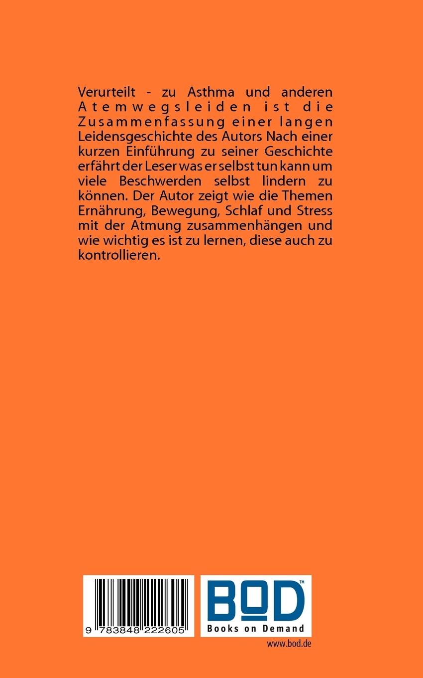 Rückseite: 9783848222605 | Verurteilt | zu Asthma und anderen Atemwegsleiden | Sascha W. | Buch