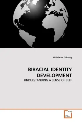 Cover: 9783639322705 | BIRACIAL IDENTITY DEVELOPMENT | UNDERSTANDING A SENSE OF SELF | Dibong
