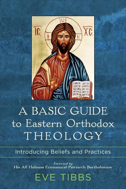 Cover: 9781540962805 | A Basic Guide to Eastern Orthodox Theology | Eve Tibbs | Taschenbuch