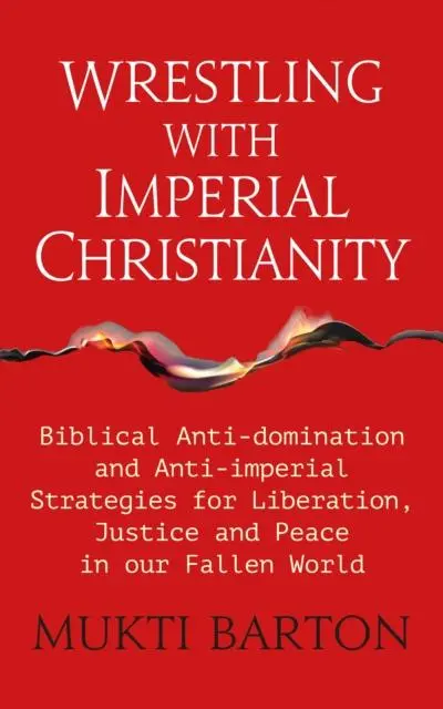 Cover: 9781915412805 | Wrestling with Imperial Christianity | Mukti Barton | Taschenbuch