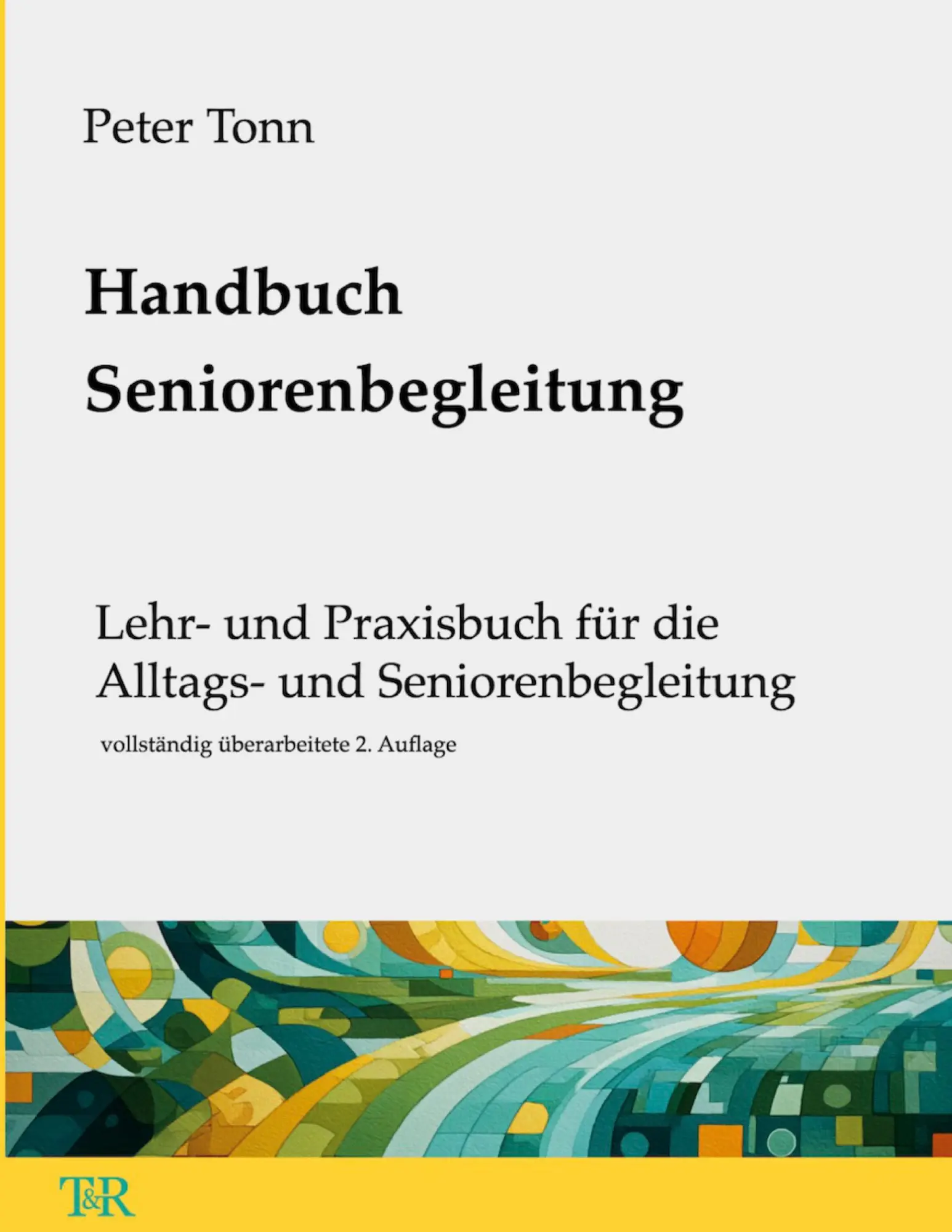 Cover: 9783982852805 | Handbuch Seniorenbegleitung | Peter Tonn | Taschenbuch | 314 S. | 2026