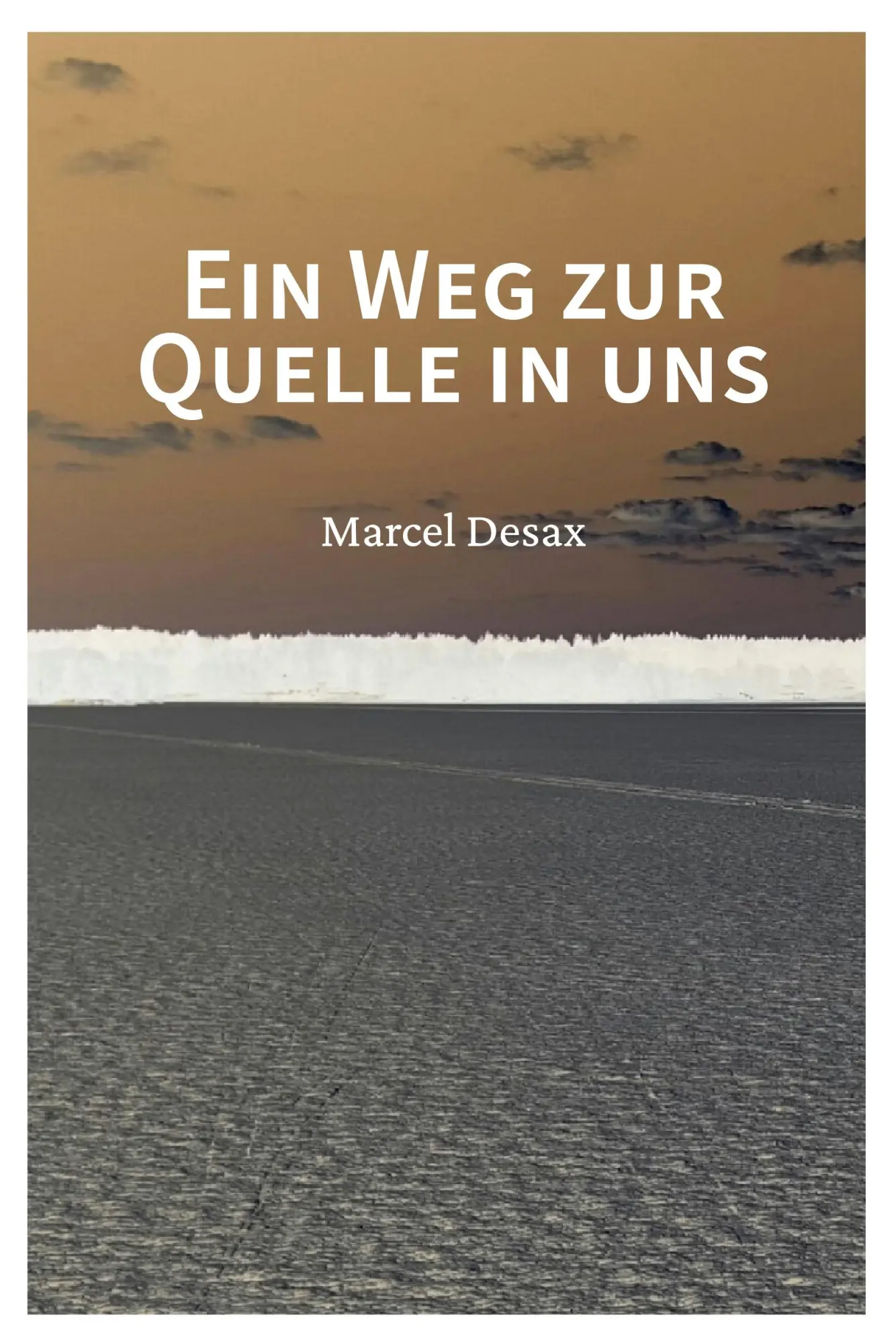 Cover: 9789198792805 | Ein Weg zur Quelle in uns | Marcel Desax | Taschenbuch | 240 S. | 2022