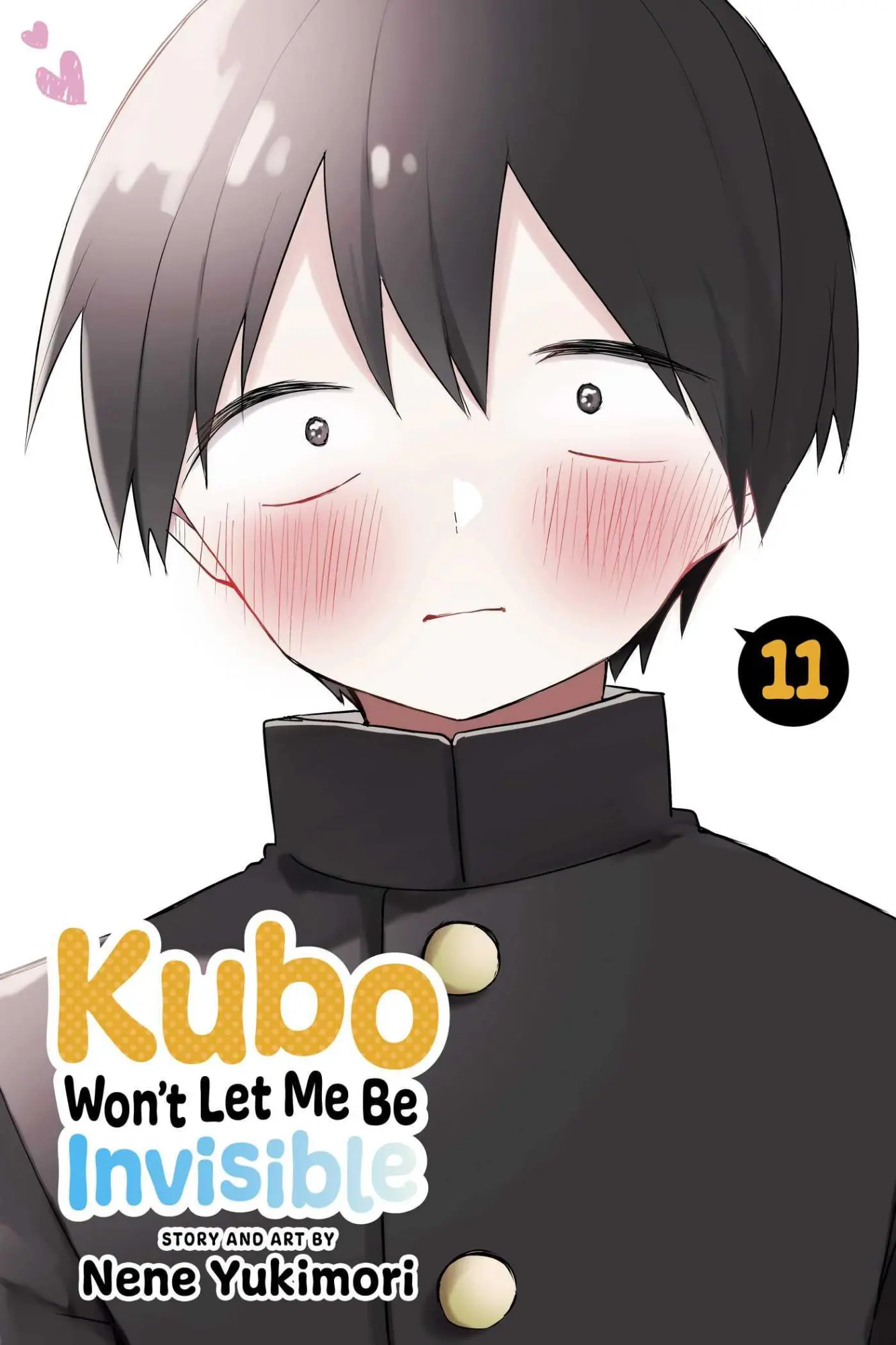 Viz Media, Subs. of Shogakukan Inc Kubo Won't Let Me Be Invisible, Vol. 11
