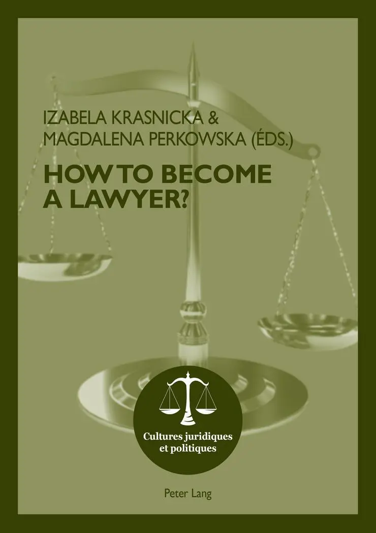 How To Become A Lawyer? (Cultures juridiques et politiques)