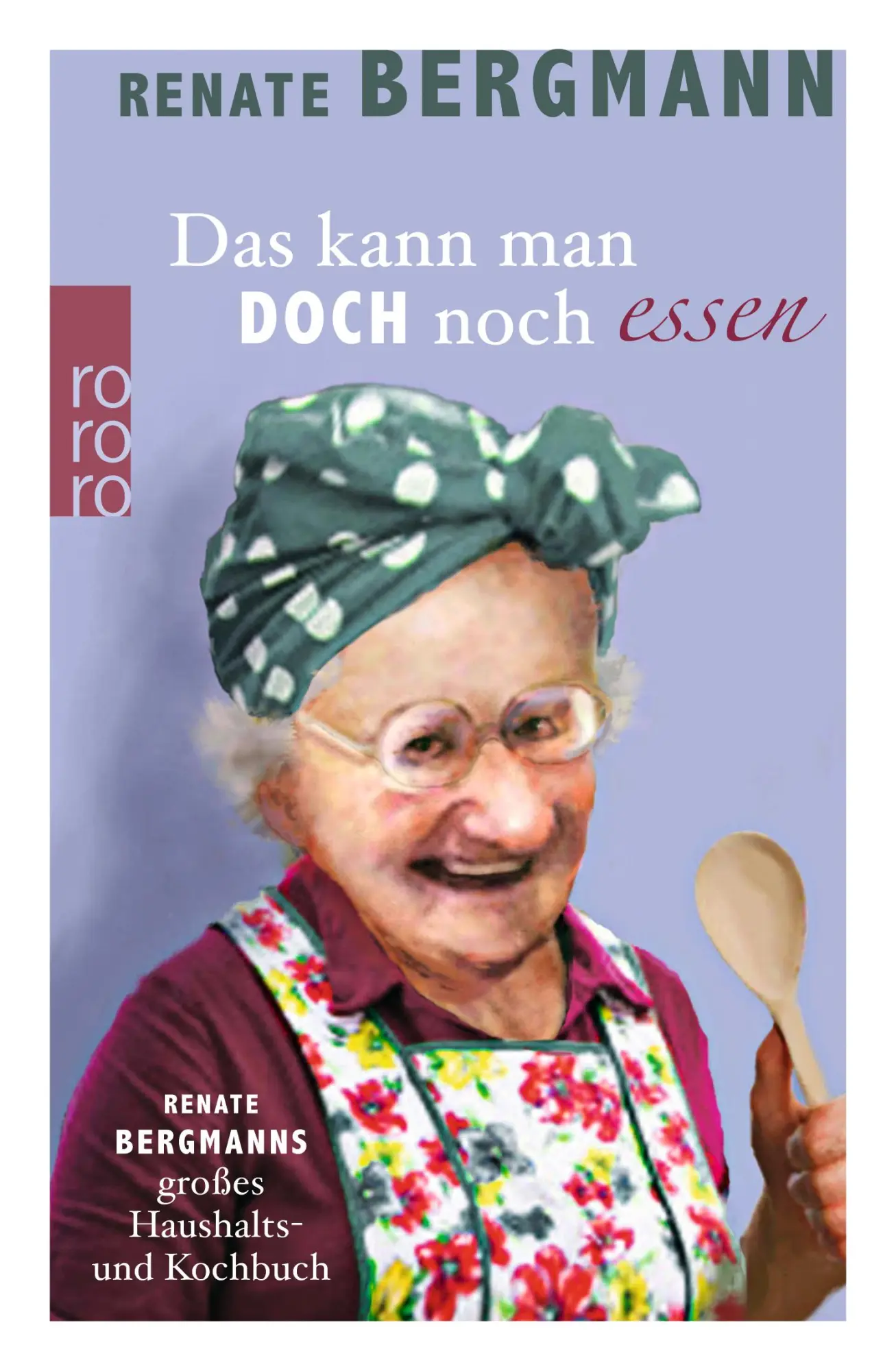 Cover: 9783499272905 | Das kann man doch noch essen | Renate Bergmann | Buch | 176 S. | 2017