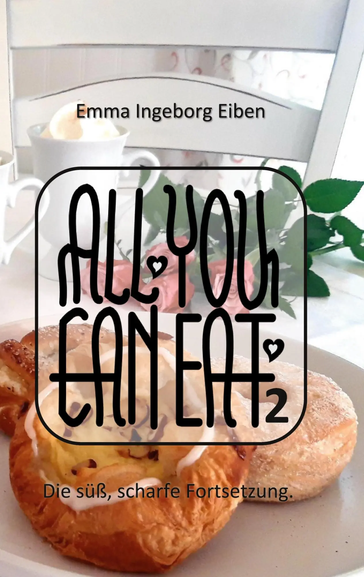 Cover: 9783758342905 | ALL YOU CAN EAT 2 | Die süß, scharfe Fortsetzung | Emma Ingeborg Eiben