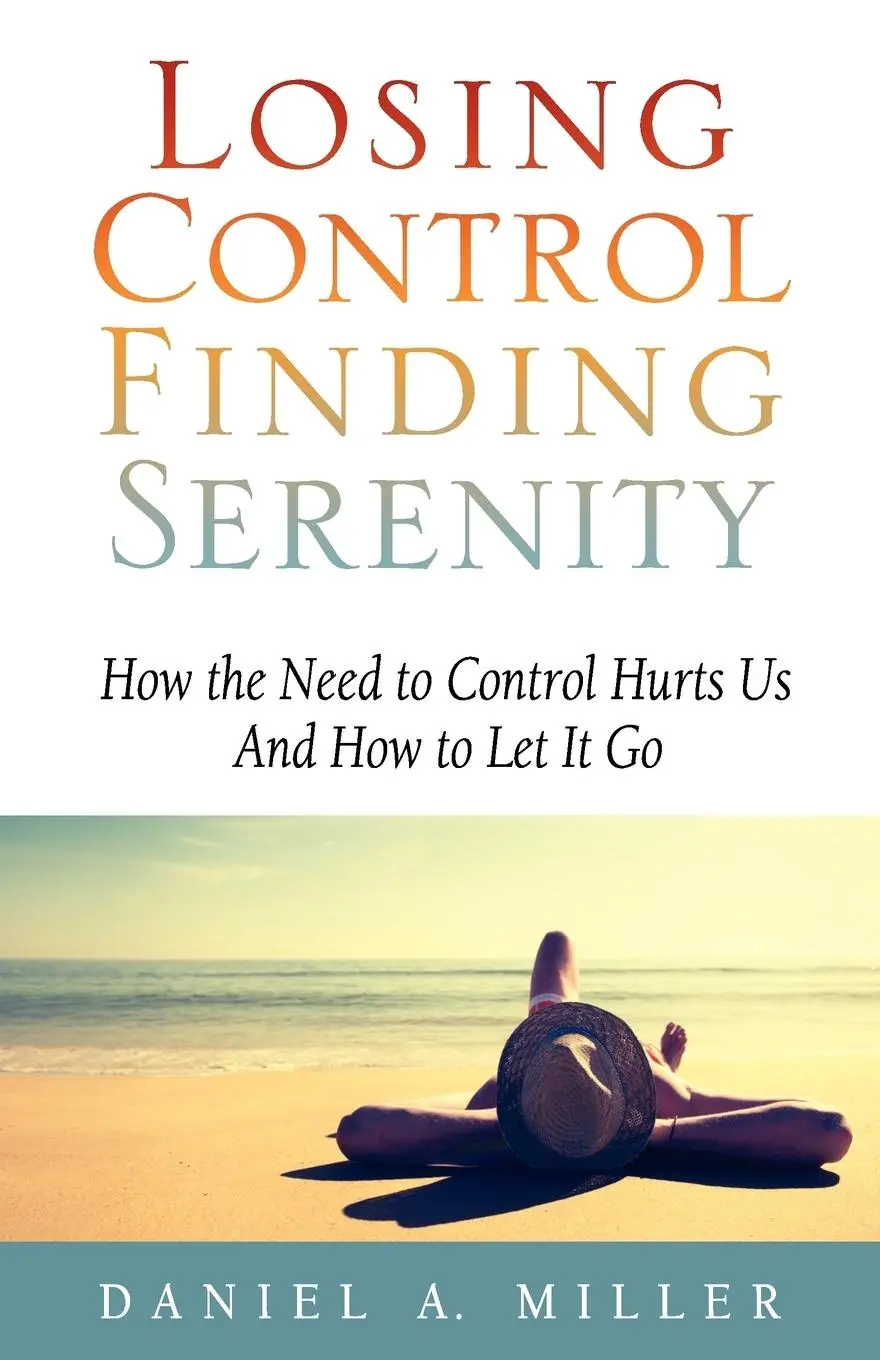 Cover: 9780982893005 | Losing Control, Finding Serenity | Daniel a Miler | Taschenbuch | 2011
