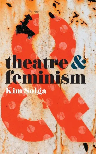 Cover: 9781137463005 | Theatre and Feminism | Kim Solga | Taschenbuch | Englisch | 2015
