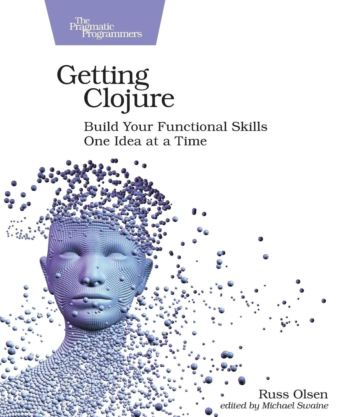 Cover: 9781680503005 | Getting Clojure | Build Your Functional Skills One Idea at a Time
