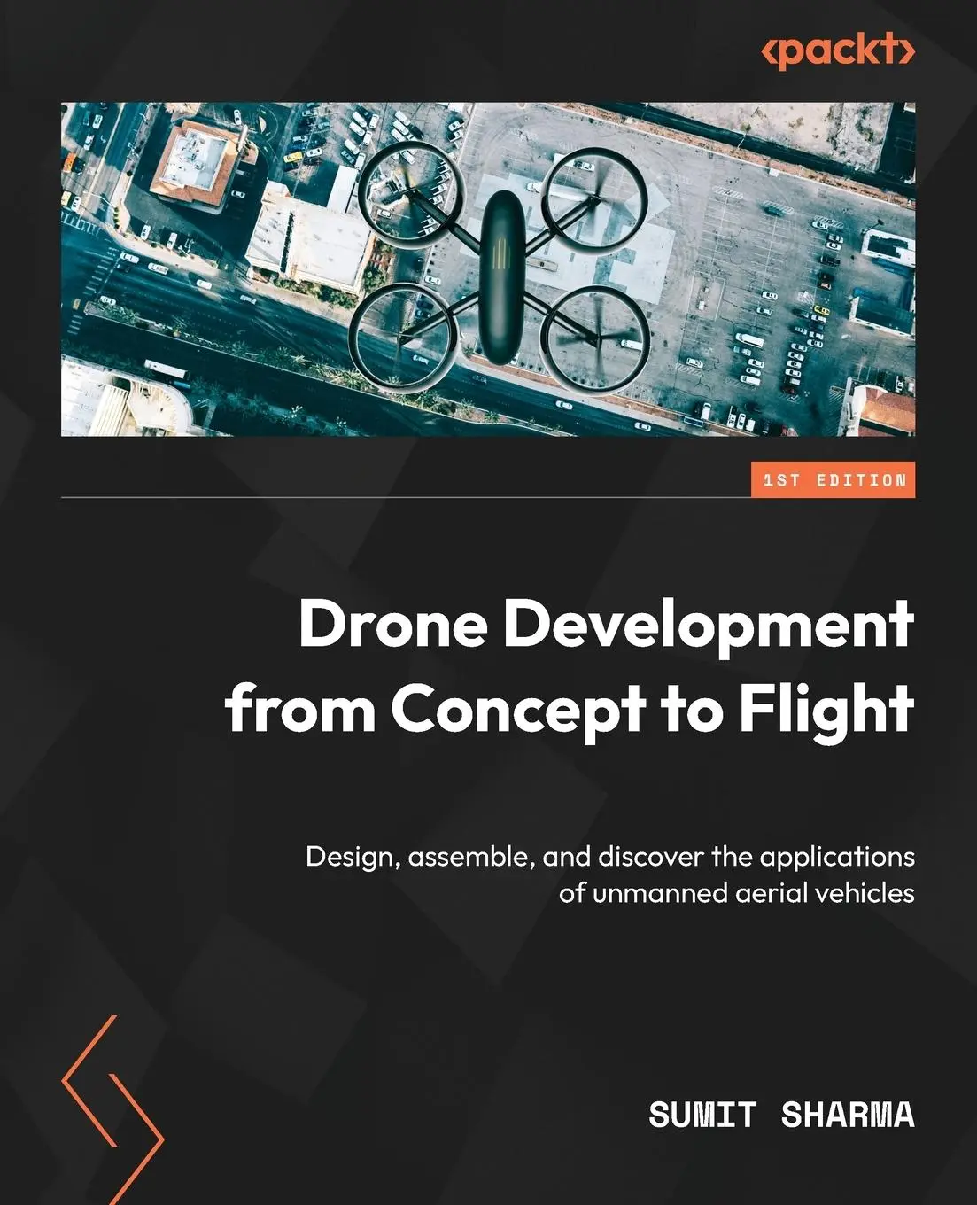 Cover: 9781837633005 | Drone Development from Concept to Flight | Sumit Sharma | Taschenbuch Cover: 9781837633005 | Drone Development from Concept to Flight | Sumit Sharma | Taschenbuch