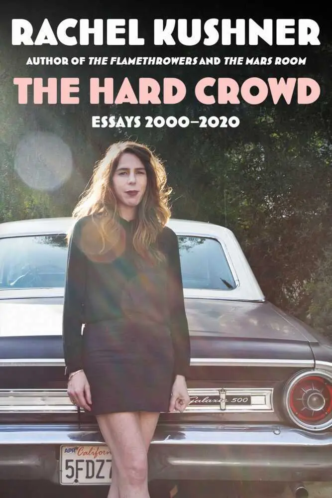 Cover: 9781982173005 | The Hard Crowd | Essays 2000-2020 | Rachel Kushner | Taschenbuch