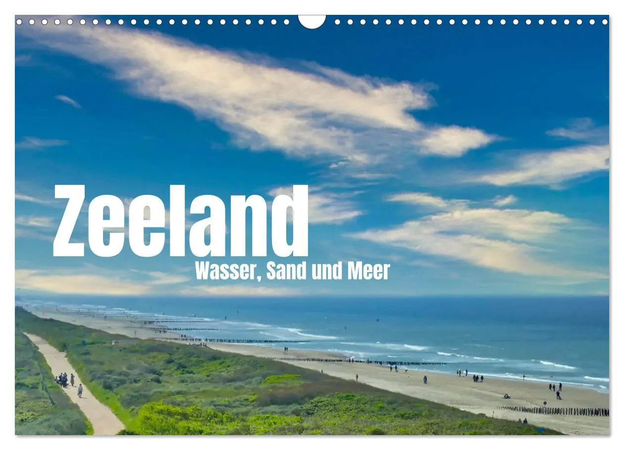 Cover: 9783457273005 | Zeeland - Wasser, Sand und Meer (Wandkalender 2026 DIN A3 quer),...