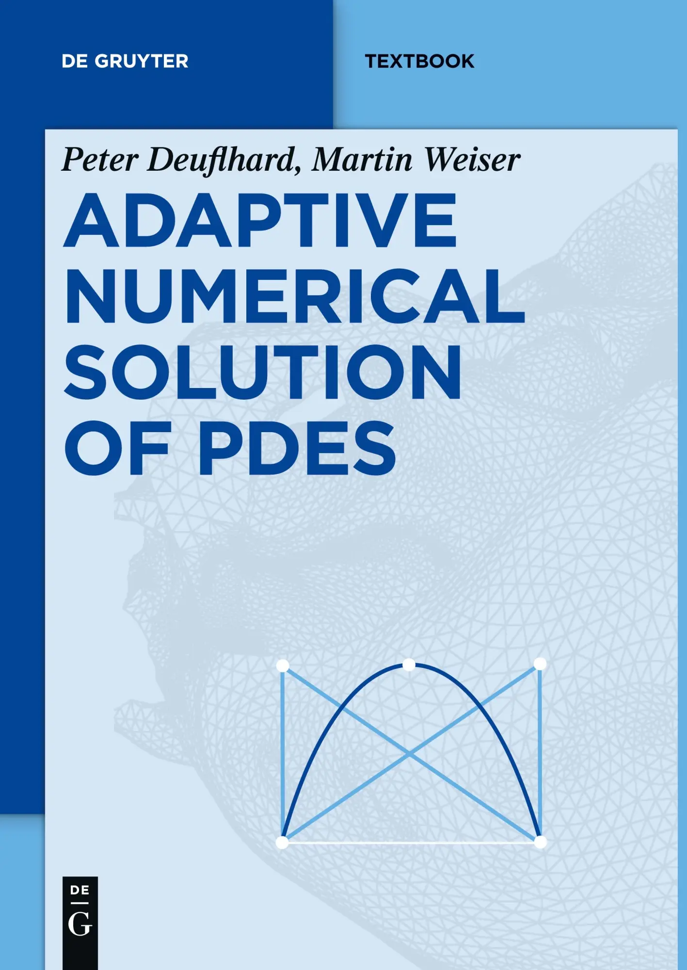 Cover: 9783110283105 | Adaptive Numerical Solution of PDEs | Martin Weiser (u. a.) | Buch
