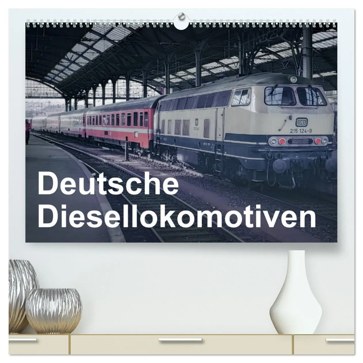 Cover: 9783457713105 | Deutsche Diesellokomotiven (hochwertiger Premium Wandkalender 2026...