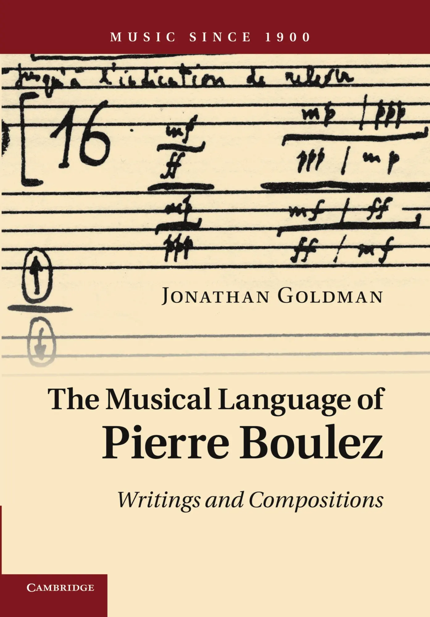 Cover: 9781107673205 | The Musical Language of Pierre Boulez | Writings and Compositions
