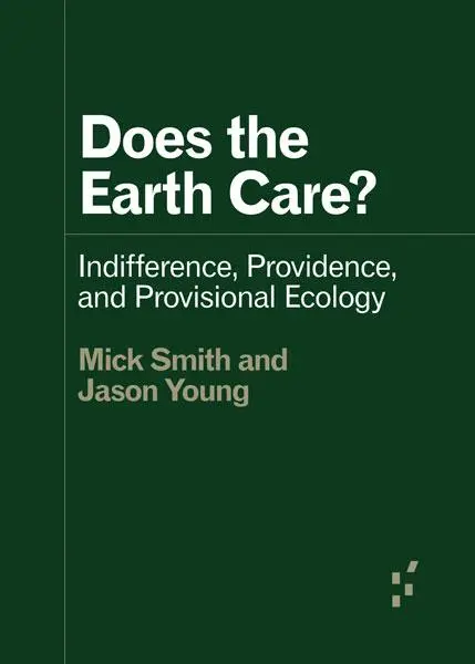 Cover: 9781517913205 | Does the Earth Care? – Indifference, Providence, and Provisional...