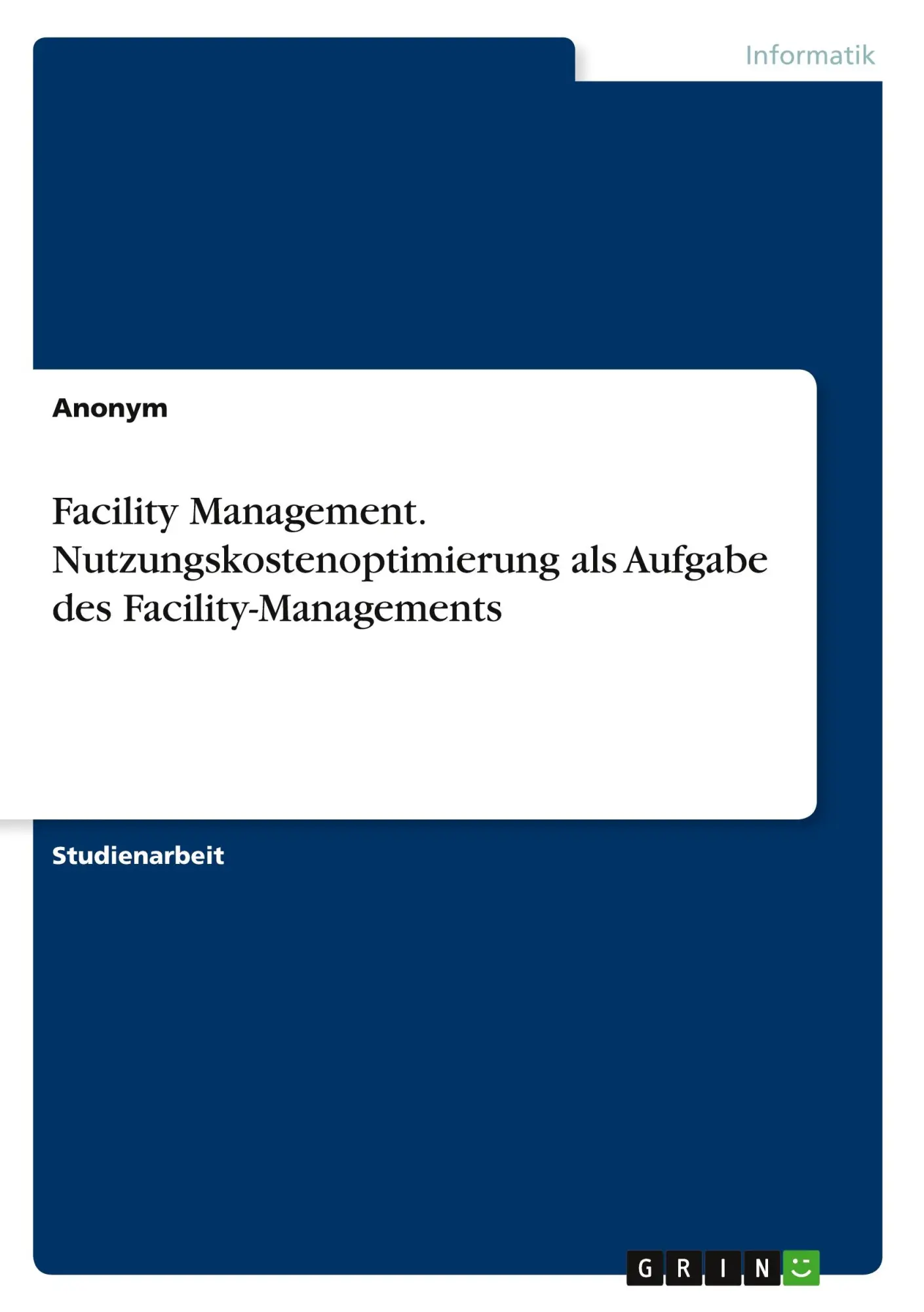 Cover: 9783389013205 | Facility Management. Nutzungskostenoptimierung als Aufgabe des...
