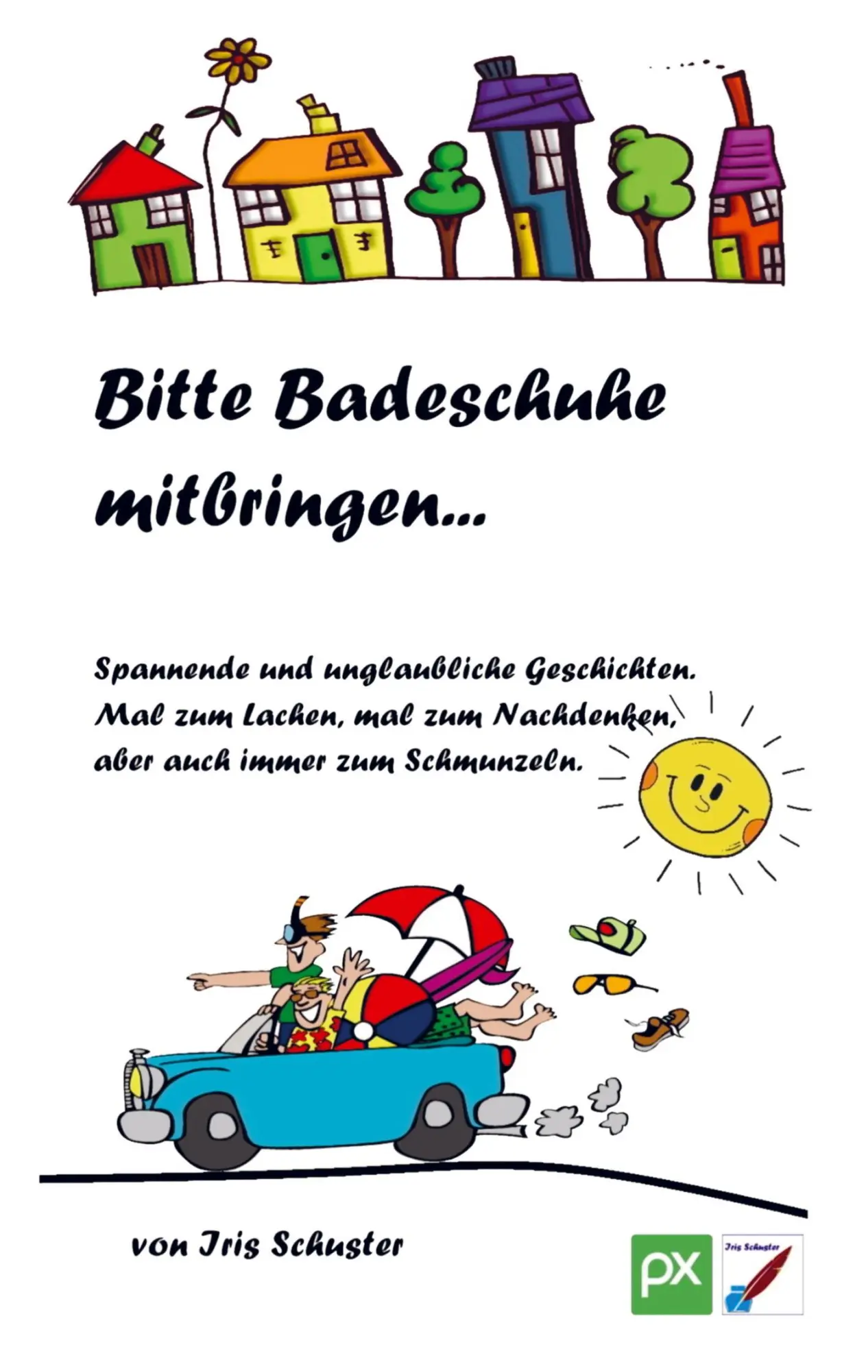 Cover: 9789403643205 | Bitte Badeschuhe mitbringen... | Iris Schuster | Taschenbuch | 184 S.