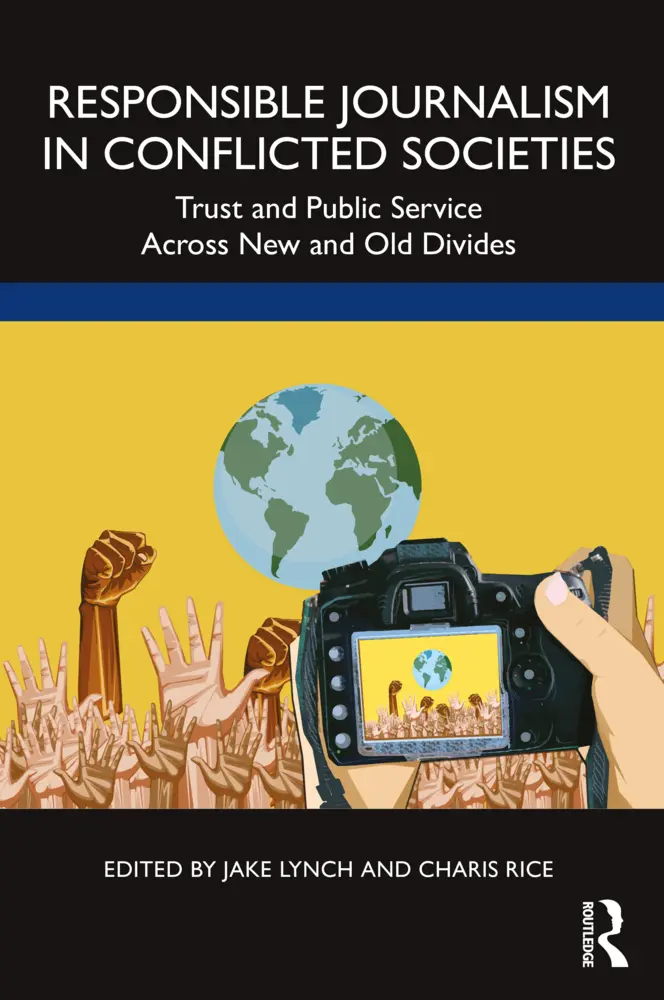 Cover: 9781032013305 | Responsible Journalism in Conflicted Societies | Jake Lynch (u. a.)