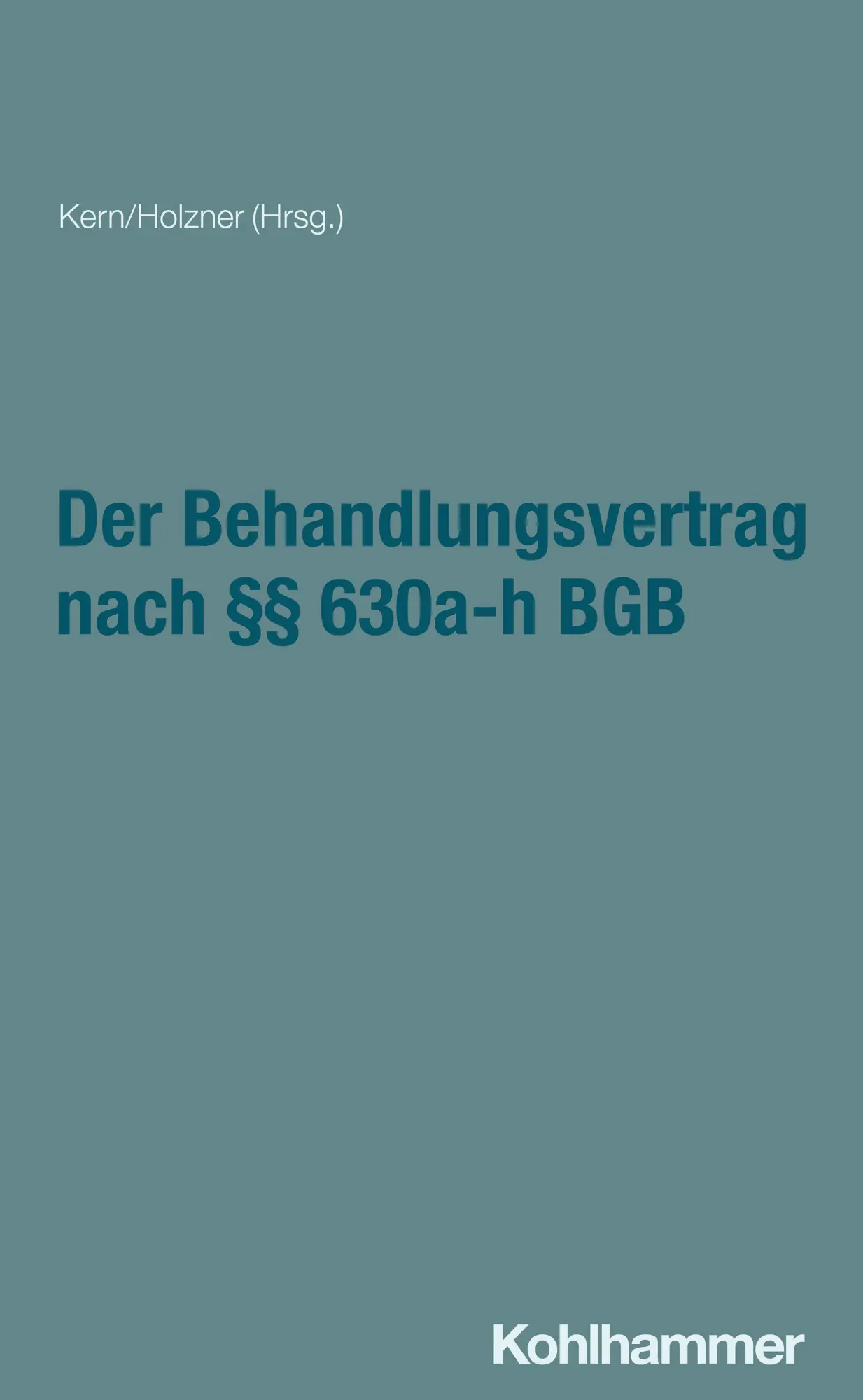 Cover: 9783170353305 | Der Behandlungsvertrag nach §§ 630a-h | Bernd-Rüdiger Kern (u. a.)