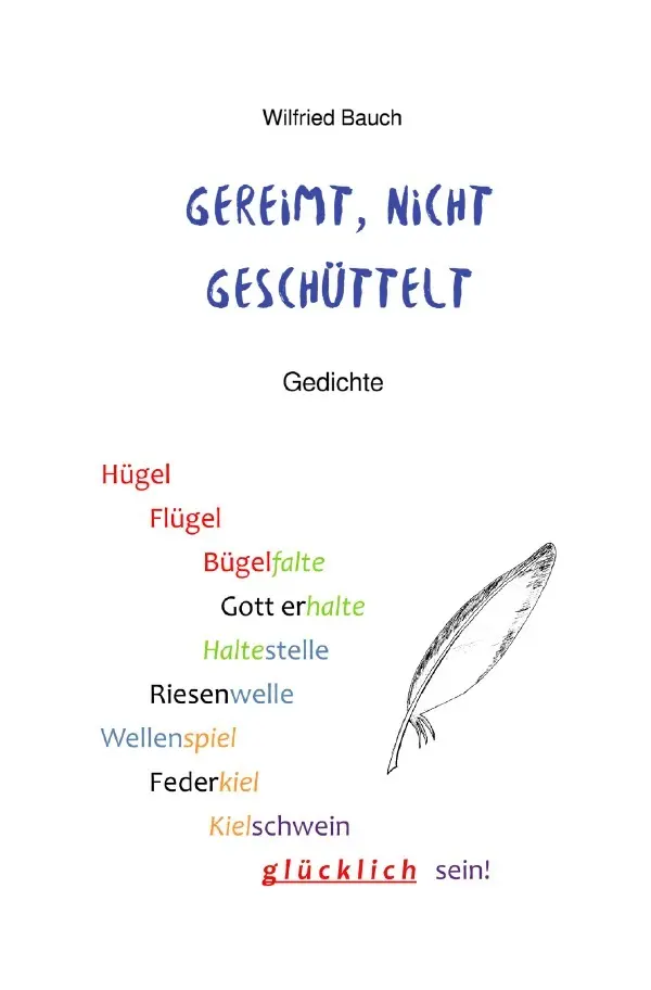 Cover: 9783565083305 | Gereimt, nicht geschüttelt | Gedichte. DE | Wilfried Bauch | Buch